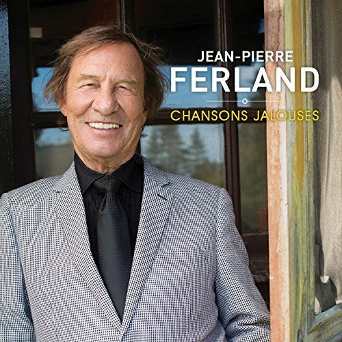 Jean-Pierre Ferland - Chansons Jalouses