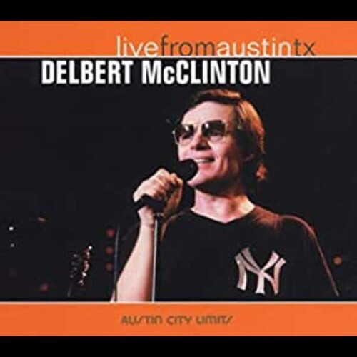 Delbert McClinton - Live From Austin, TX