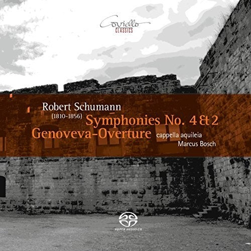 Schumann/ Aquileia/ Bosch - Robert Schumann: Symphonies Nos 4 & 2 Genoveva Overture Op 81
