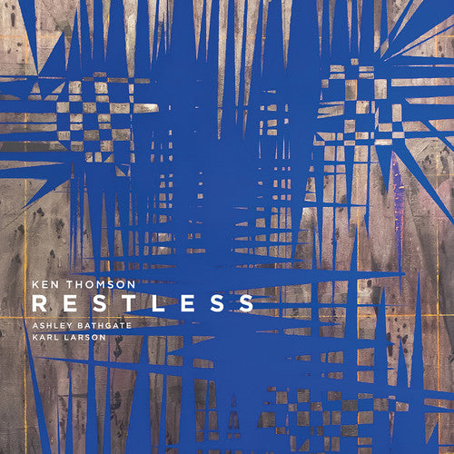 Thomson/ Bathgate/ Larson - Ken Thomson: Restless