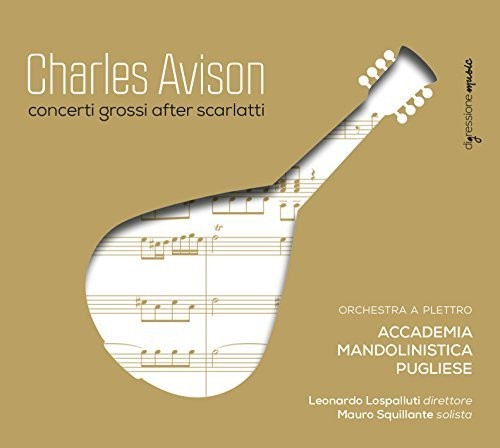 Avison/ Squillante/ Accademia Mandolinistica - Charles Avison: Concerti Grossi after Scarlatti