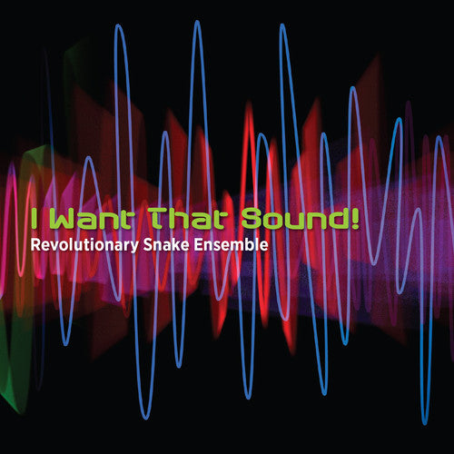 Field/ Revolutionary Snake Ensemble - I Want That Sound