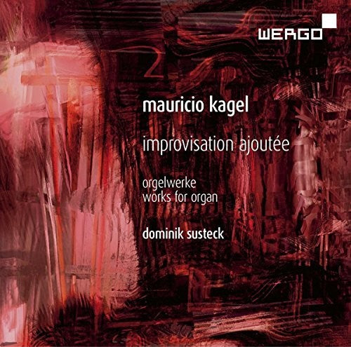Kagel/ Susteck - Kagel: Improvisation Ajoutee