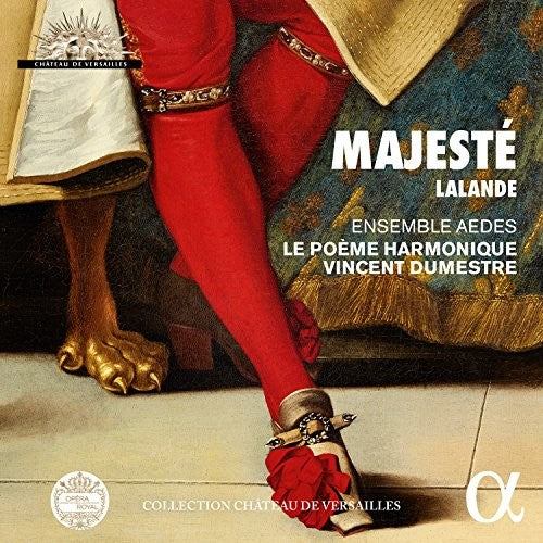 Lalande/ Dumestre/ Ensemble Aedes - Majeste
