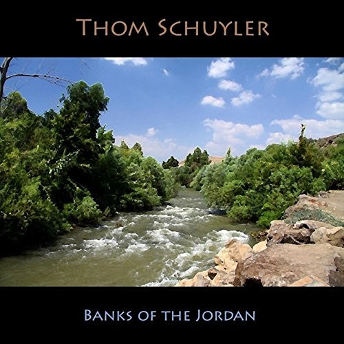 Thom Schuyler - Banks Of The Jordan