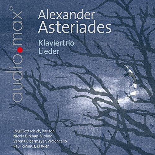 Alexander Asteriades / Jorg Gottschick / Birkhan - Alexander Asteriades: Klaviertrio Lieder
