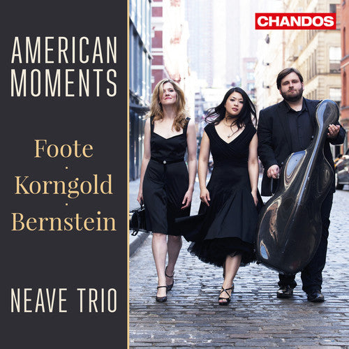 Bernstein/ Foote/ Korngold/ Neave Trio - American Moments