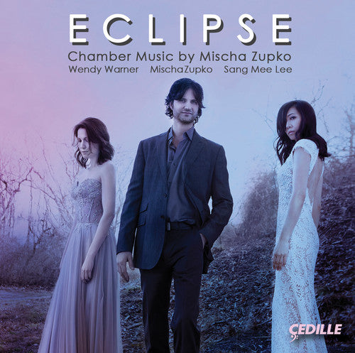 Zupko/ Warner/ Lee - Eclipse: Chamber Music by Mischa Zupko