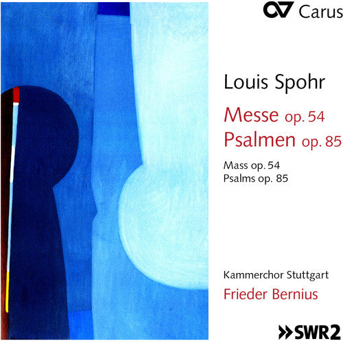 Spohr/ Stuttgart/ Bernius/ Bernius - Louis Spohr: Mass Op 54 & Psalms Op 85