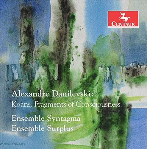 Danilevski/ Ensemble Syntagma/ Ensemble Surplus - Koans Fragments of Consciousness