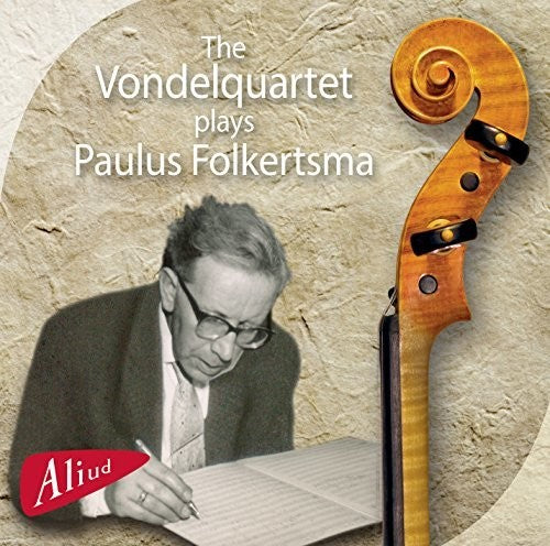 Folkertsma/ Vondelquartet - The Vondelquartet plays Paulus Folkertsma