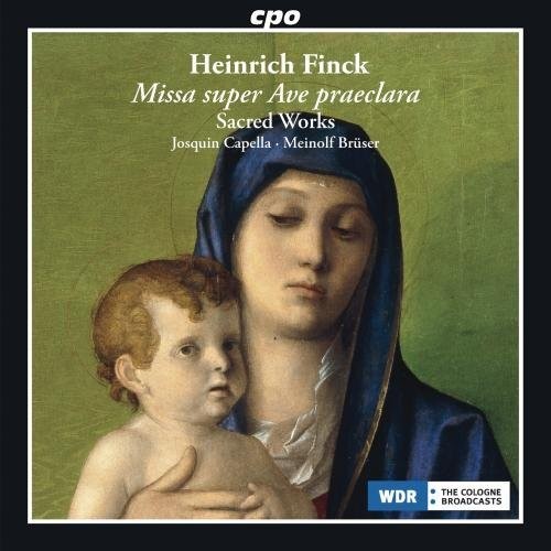 Finck/ Capella/ Bruser - Heinrich Finck: Missa suoer Ave praeclara