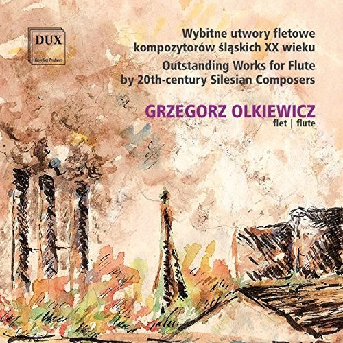 Woytowicz/ Gabrys/ Olkiewicz/ Paderewski - Outstanding Works for Flute by 20th-Century Silesian Composers