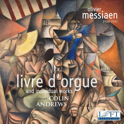 Messiaen/ Andrews - Olivier Messiaen: Livre d'Orgue and Individual Works