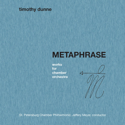 Dunne/ st. Petersburg Chamber Philharmonic - Timothy Dunne: Metaphrase