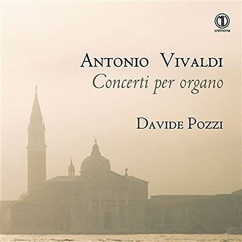 J.S. Bach / Dawson/ Davide Pozzi - Antonio Vivaldi: Concerti per organo