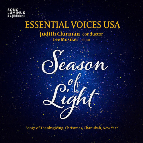 Britten/ Bucchino/ Essential Voices USA - Season of Light: Songs of Thanksgiving - Christmas - Chanukah - NewYear