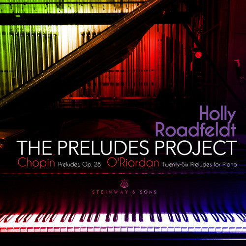 Chopin/ O'Riordan/ Roadfeldt - The Preludes Project