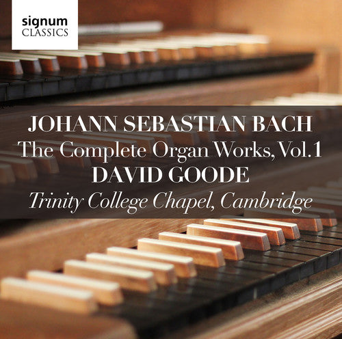 J.S. Bach / Goode - Johann Sebastian Bach: The Complete Organ Works Vol 1 / Trinity