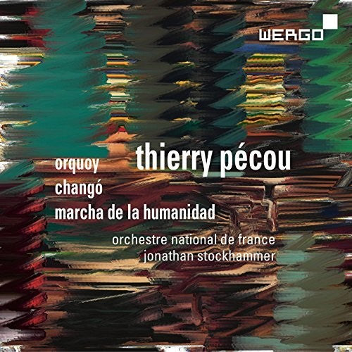 Pecou/ Orchestre National De France/ Stockhammer - Thierry Pecou: Orquoy / Chango / Macha de la Humanidad