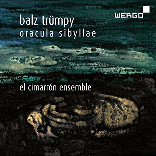 Trumpy/ Cimarron Ensemble - Balz Trumpy: Oracula Sybillae