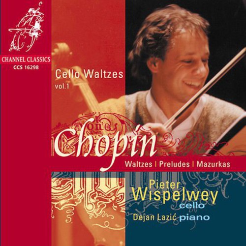 Chopin/ Wispelwey/ Lazic - Cello Waltzes 1