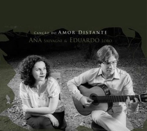 Ana Salvagni / Eduardo Lobo - Cancao Do Amor Distante