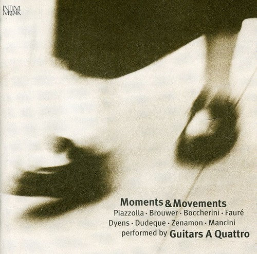 Boccherini/ Faure/ Piazzolla/ Guitars a Quattro - Moments & Movements
