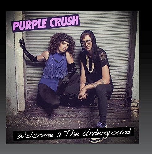 Purple Crush - Welcome 2 the Underground