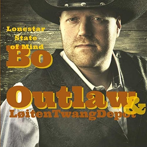 Bo Outlaw & Loiten Twang Depot - Lonestar State of Mind