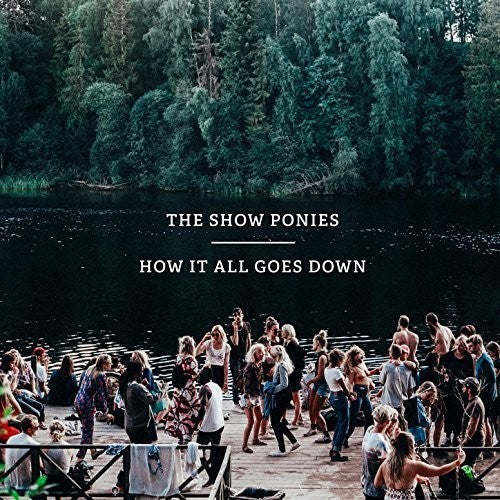 Show Ponies - How It All Goes Down