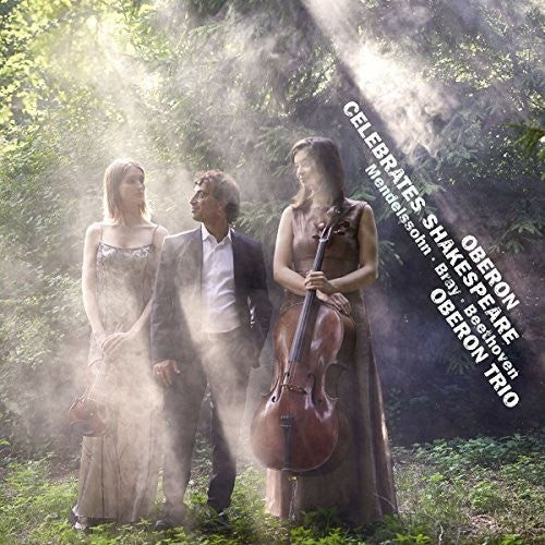 Mendelssohn/ Bray/ Oberon Trio - oberon Celebrates Shakespeare