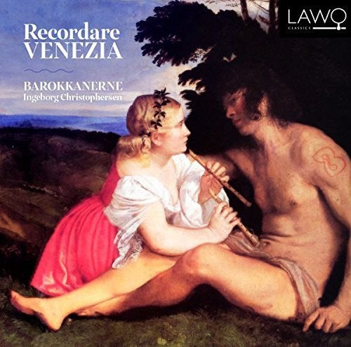 Christophersen/ Barokkanerne - Recordare Venezia: Recorder Music in Baroque Venice