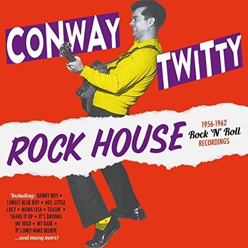 Conway Twitty - Rock House: 1956-1962 Rock N Roll Recordings