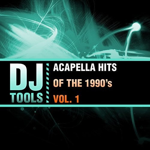 DJ Tools - Acapella Hits Of The 1990's Vol. 1