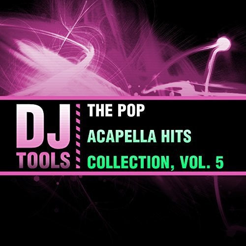 DJ Tools - Pop Acapella Hits Collection 5