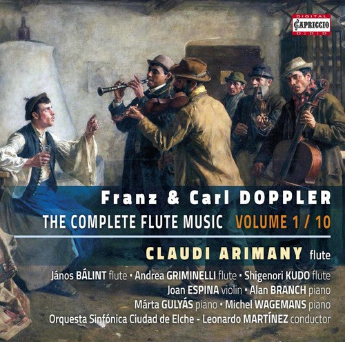 Doppler/ Doppler/ Arimany/ Balint/ Griminelli - Franz & Carl Doppler: Complete Flute Music, Vol. 1