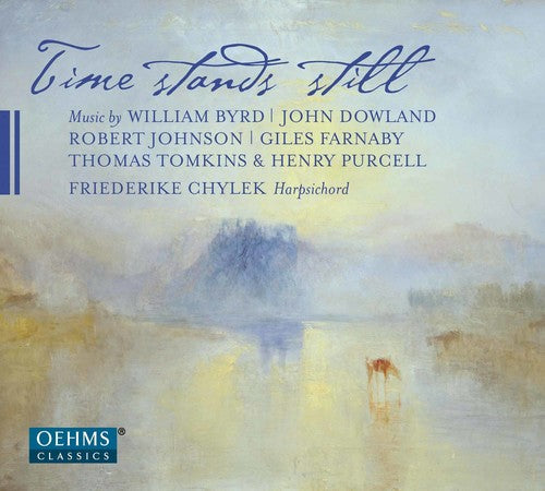 Anonymous/ Byrd/ Dowland/ Farnaby/ Chylek - Time Stands Still