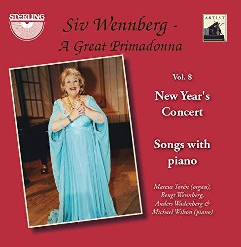 Kjerulf/ Puccini/ Toren/ Wennberg/ Wadenberg - Siv Wennberg: A Great Primadonna, Vol. 8 New Year's Concert