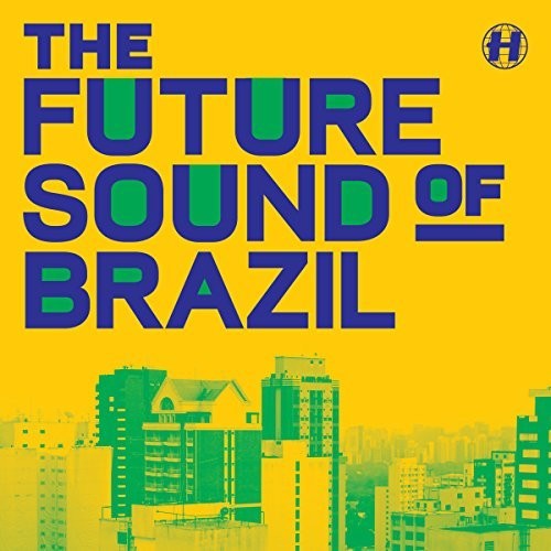 Future Sound of Brazil/ Various - Future Sound Of Brazil / Various