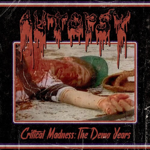 Autopsy - Critical Madness The Demo Years