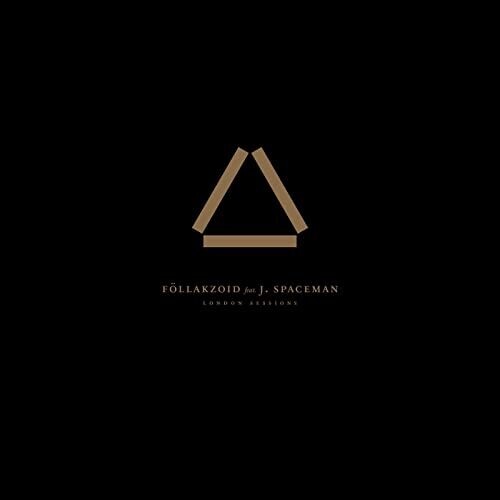 Follakzoid & J. Spaceman - London Sessions