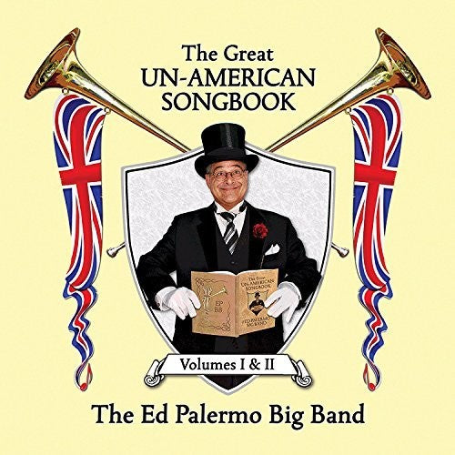 Ed Palermo Big Band - The Great Un-American Songbook, Vol. I And II