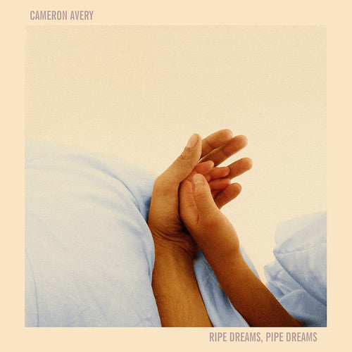 Cameron Avery - Ripe Dreams Pipe Dreams