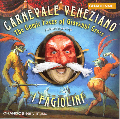 Croce/ Azzaiolo/ Pacoloni/ I Fagiolini - Carnevale Venziano: Comic Faces of Giovanni Croce