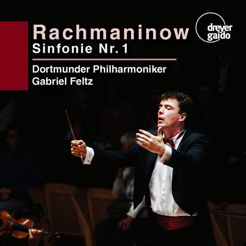 Rachmaninow/ Dortmunder Philharmoniker/ Feltz - Sergei Rachmaninow: Symphony No. 1