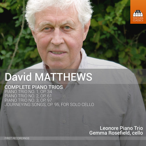 Matthews/ Leonore Piano Trio/ Rosefield - David Matthews: Complete Piano Trios