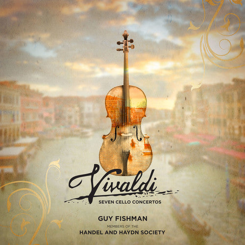 Vivaldi/ Members of the Handel & Haydn Society - Antonio Vivaldi: Seven Cello Concertos