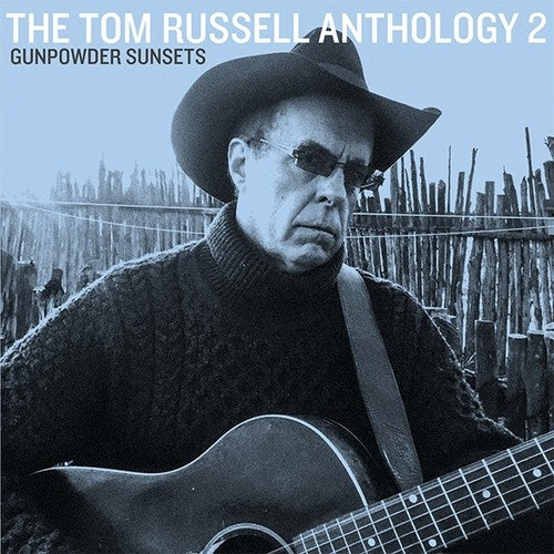 Tom Russell - Anthology 2 Gunpowder Sunsets