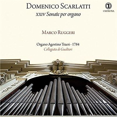 Scarlatti/ Ruggeri - Domenico Scarlatti: XXIV Sonate per organo